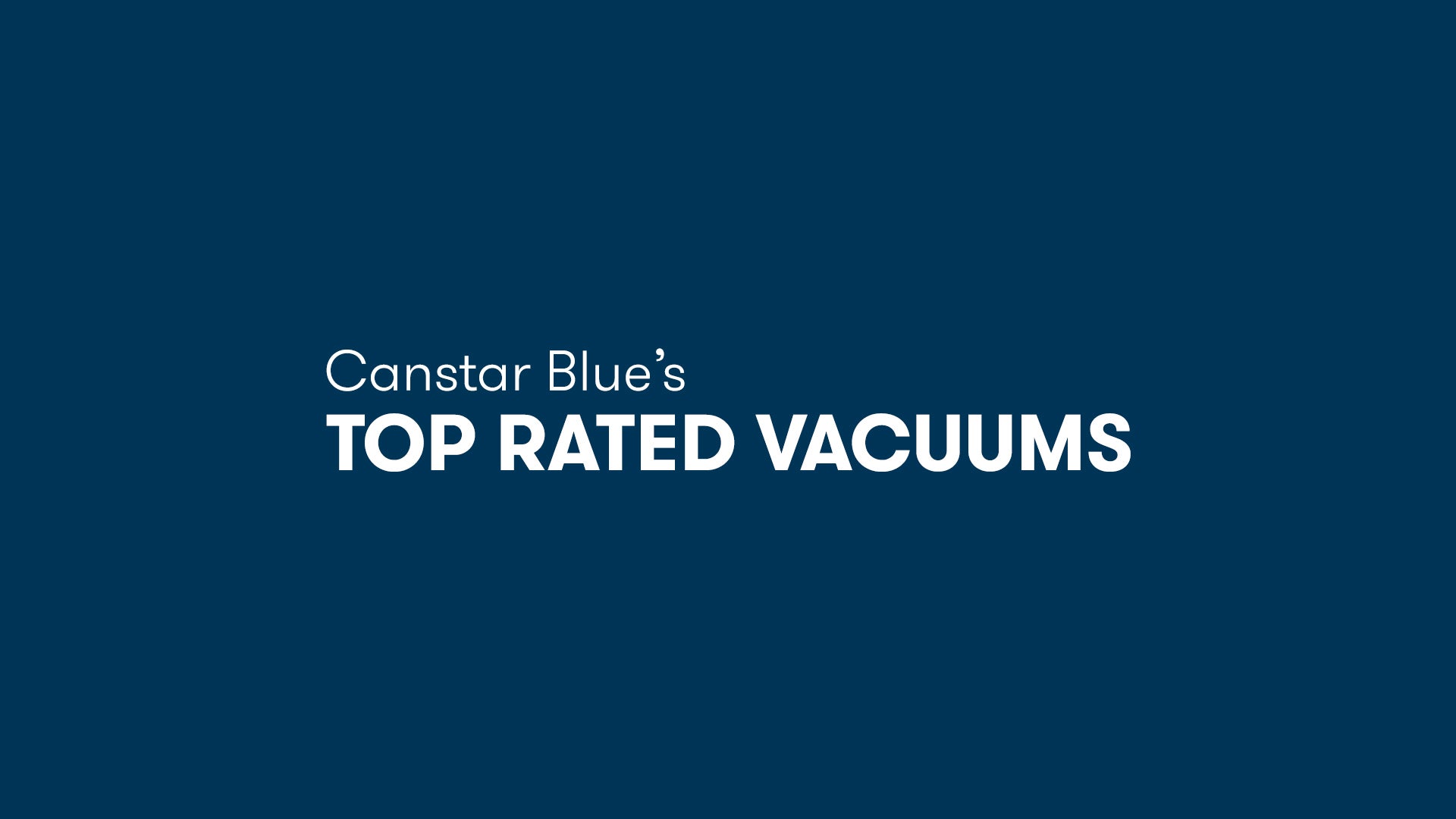 Best Vacuum Cleaners | Barrel & Upright Vacuum Cleaners ─ Canstar Blue